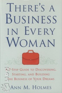 Ann M. Holmes - There's a Business in Every Woman
