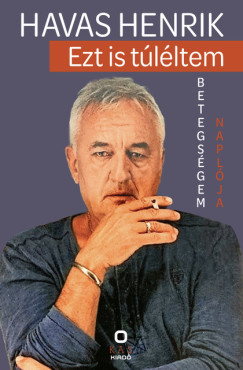 Havas Henrik - Ezt is túléltem