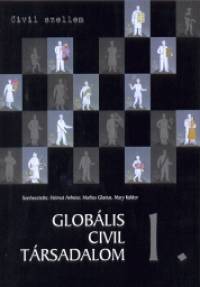 Helmut Anheier   (Szerk.) - Marlies Glasius   (Szerk.) - Mary Kaldor   (Szerk.) - Globlis civil trsadalom 1.