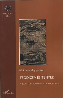 Schmidt-Biggemann W. - Teodcea s tnyek - A nmet felvilgosods filozfiai profilja