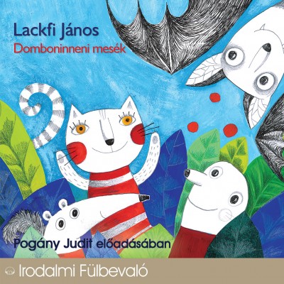 Lackfi János - Pogány Judit - Domboninneni mesék - Hangoskönyv (1CD)