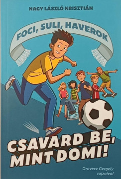 Nagy Lszl Krisztin - Csavard be, mint Domi!