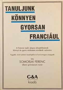 Dr. Somorjai Ferenc - Tanuljunk könnyen gyorsan franciául