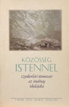 Maria Shelley - Tibor Shelley - Közösség Istennel