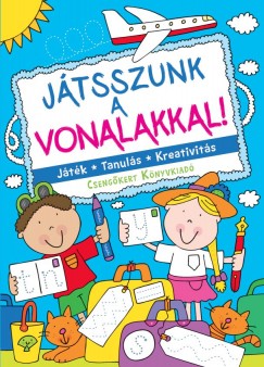 Bogos Katalin   (Szerk.) - Jtsszunk a vonalakkal!