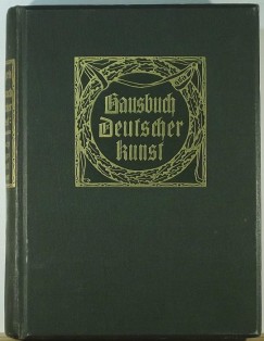 Eduard Engels   (Szerk.) - Hausbuch deutscher Kunst