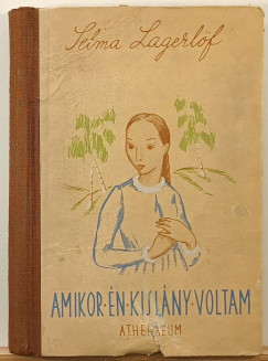 Selma Lagerlf - Amikor n kislny voltam