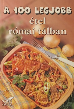 A 100 legjobb étel római tálban