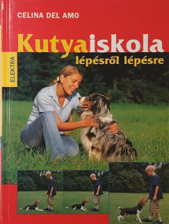 Del Celina Amo - Kutyaiskola lépésről lépésre