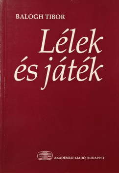 Balogh Tibor - Llek s jtk