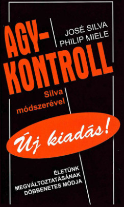 Philip Miele - Jos Silva - Slyom Ildik   (Szerk.) - Agykontroll