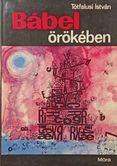 Tótfalusi István - Bábel örökében