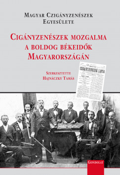 Hajnczky Tams   (Szerk.) - Cignyzenszek mozgalma a boldog bkeidk Magyarorszgn