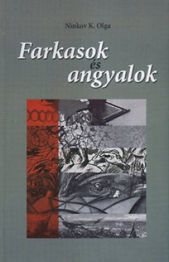Ninkov K. Olga - Farkasok s angyalok