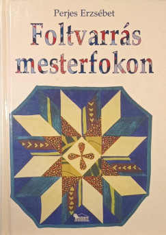 Perjes Erzsébet - Foltvarrás mesterfokon