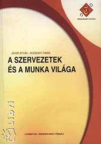 Jvor Istvn - Rozgonyi Tams - A szervezetek s a munka vilga