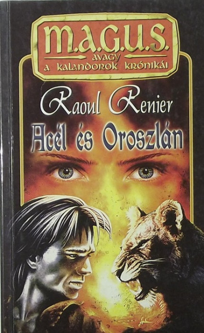 Raoul Renier - Acél és oroszlán (M.A.G.U.S.)