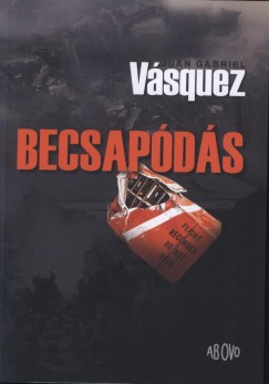 Juan Gabriel Vsquez - Becsapds