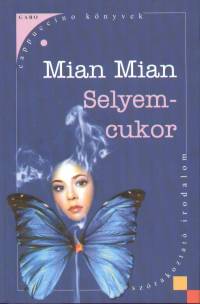 Mian Mian - Selyemcukor