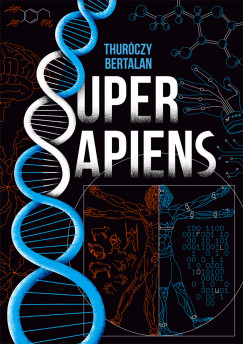 Thurczy Bertalan - Super sapiens