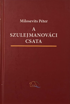 Milosevits Pter - A szulejmanovci csata