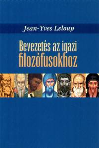 Jean-Yves Leloup - Bevezet�s az igazi filoz�fusokhoz