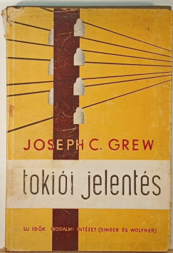 Joseph C. Grew - Tokiói jelentés