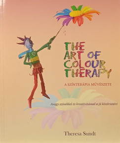 Theresa Sundt - The Art of Colour Therapy - A színterápia művészete