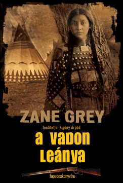 Zane Grey - A vadon lenya