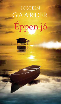 Jostein Gaarder - Éppen jó