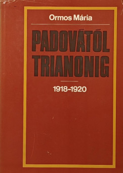 Ormos Mria - Padovtl Trianonig 1918-1920