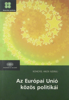 Kengyel kos   (Szerk.) - Az Eurpai Uni kzs politiki