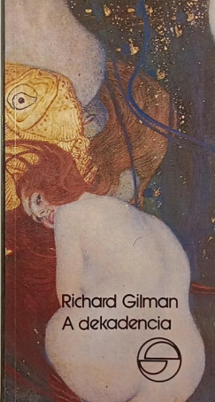Richard Gilman - A dekadencia avagy egy jelz klns lete