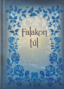 Hunyadi Attila - Falakon túl