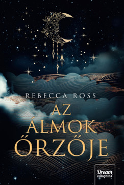 Rebecca Ross - Az �lmok �rz�je