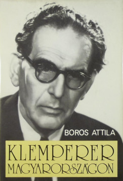 Boros Attila - Klemperer Magyarországon