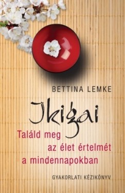 Bettina Lemke - Ikigai