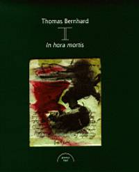 Thomas Bernhard - In hora mortis