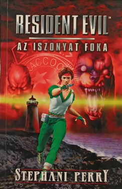 Stephani Perry - Resident Evil - Az iszonyat foka