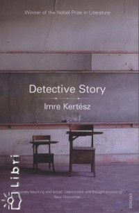 Kertsz Imre - Detective Story