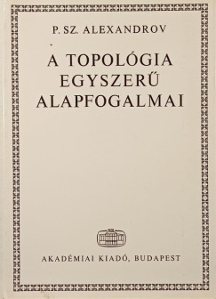 P. Sz. Alexandrov - A topol�gia egyszer� alapfogalmai