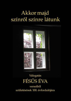 Fésűs Éva - Akkor majd színről színre látunk