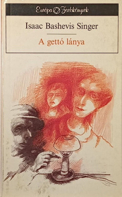 Isaac Bashevish Singer - A gettó lánya