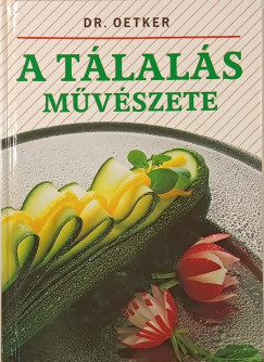 Dr. Oetker - Dr. Oetker - A tálalás művészete