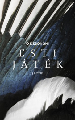 O Dzsonghi - Esti Jtk (Hrom novella)