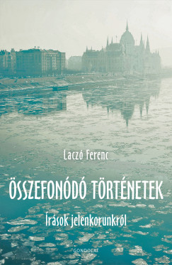 Laczó Ferenc - Összefonódó történetek
