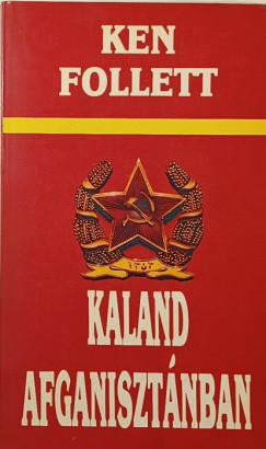 Ken Follett - Kaland Afganiszt�nban
