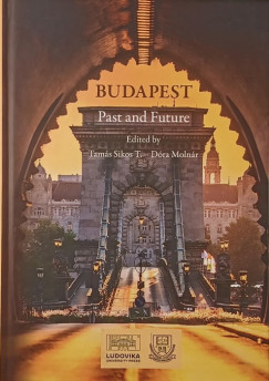 Moln�r D�ra   (SZERK.) - Sikos T. Tam�s   (Szerk.) - Budapest Past and Future