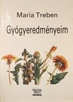 Maria Treben - Gyógyeredményeim