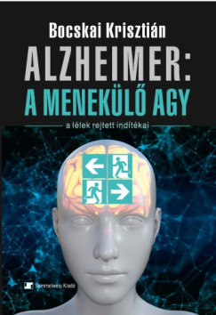 Bocskai Kriszti�n - Alzheimer: A menek�l� agy